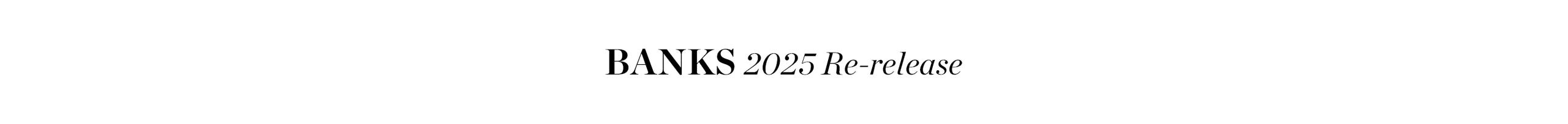 Banks 2025 Re-Release